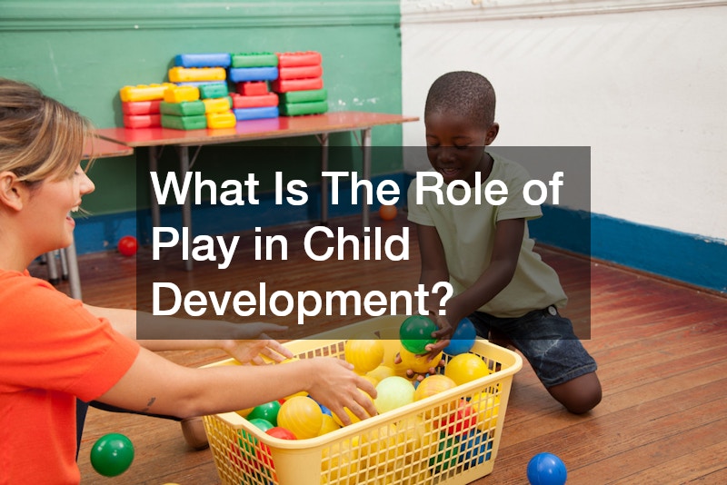 What Is The Role of Play in Child Development?