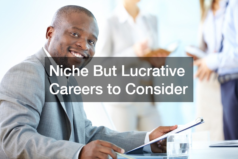 Niche But Lucrative Careers to Consider
