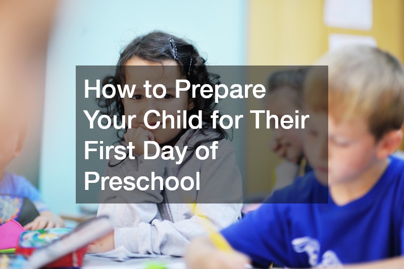 How to Prepare Your Child for Their First Day of Preschool
