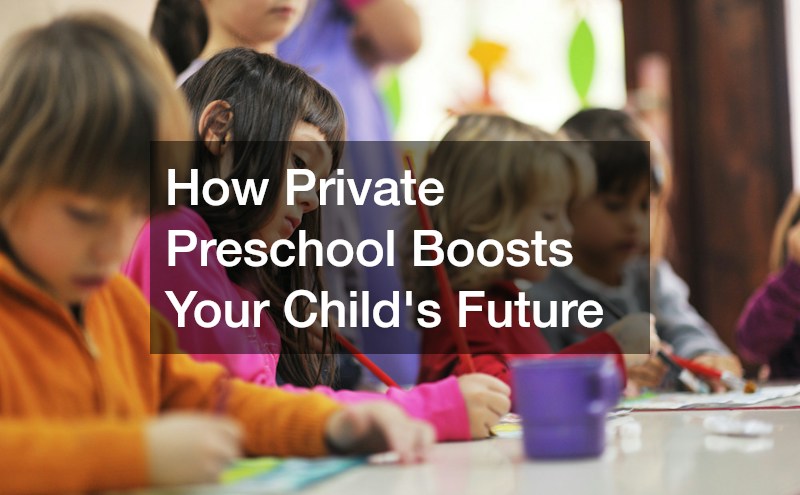 How Private Preschool Boosts Your Childs Future